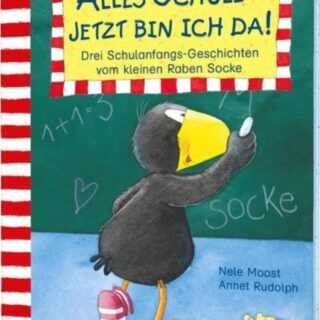 Der kleine Rabe Socke: Alles Schule - jetzt bin ich da!