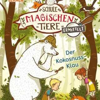 Die Schule der magischen Tiere ermittelt 3: Der Kokosnuss-Klau