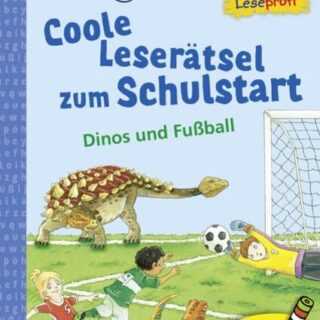 Duden Leseprofi - Coole Leserätsel zum Schulstart - Dinos und Fußball, 1. Klasse