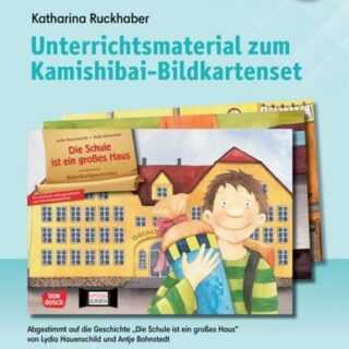 Grundschule Anfangsunterricht. Unterrichtsmaterial zum Kamishibai-Bildkartenset: Die Schule ist ein großes Haus