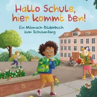 Hallo Schule, hier kommt Ben! - Ein Mitmach-Bilderbuch zum Schulanfang