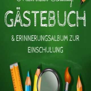 Mein erster Schultag: Gästebuch & Erinnerungsalbum zur Einschulung Eintragbuch Buch Geschenk zum Schulanfang für Schulkinder Schultüte und Schulan