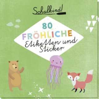 Schulkind! 80 fröhliche Etiketten und Sticker