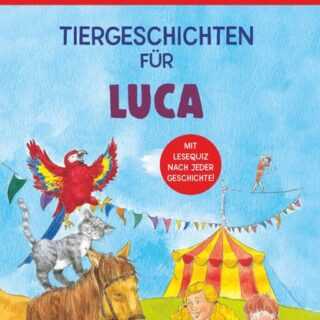 Tiergeschichten für Luca - Leselernbuch 1. Lesestufe