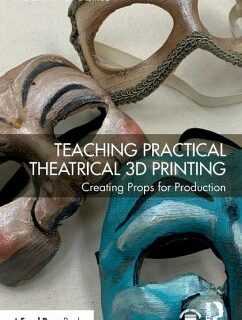 Teaching Practical Theatrical 3D Printing